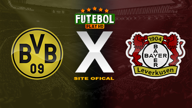 Assistir Borussia Dortmund x Bayer Leverkusen AO VIVO Online 21/04/2024
