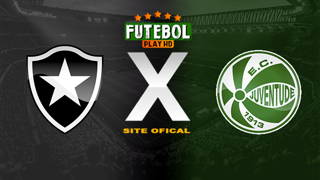 Assistir Botafogo x Juventude AO VIVO Online 21/04/2024