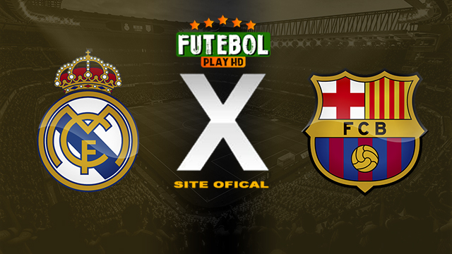 Assistir Real Madrid x Barcelona AO VIVO Online 21/04/2024