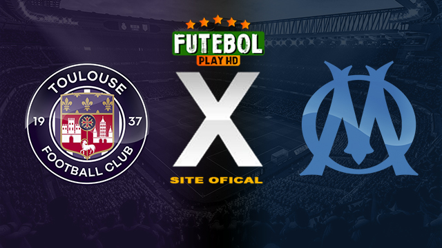 Assistir Toulouse x Olympique de Marseille AO VIVO Online 21/04/2024